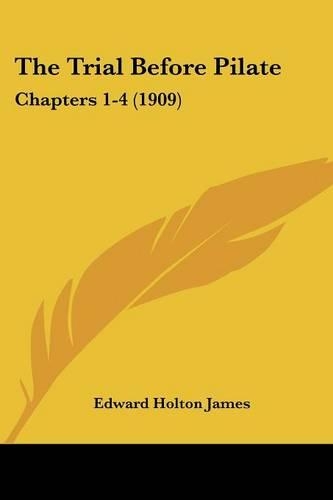 Trial Before Pilate: Chapters 1-4 (1909)(English)