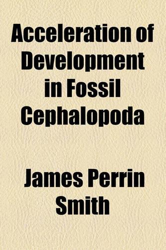 Acceleration of Development in Fossil Cephalopoda: (English)