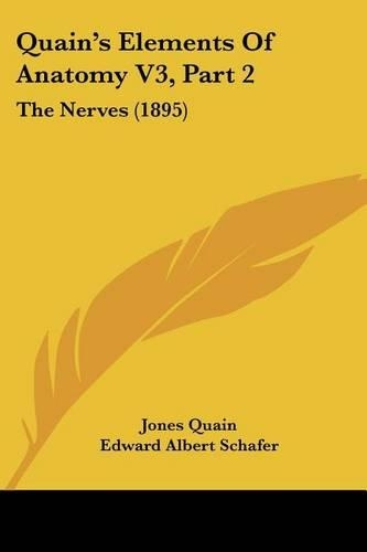 Quain's Elements Of Anatomy V3, Part 2: The Nerves (1895)(English)