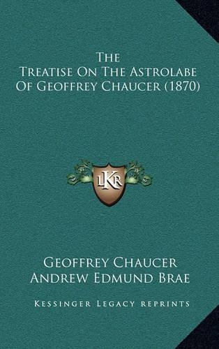 The Treatise On The Astrolabe Of Geoffrey Chaucer (1870)