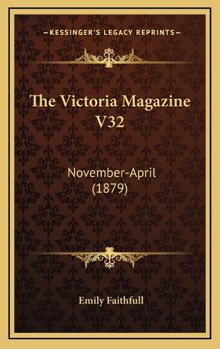 The Victoria Magazine V32: November-April (1879)