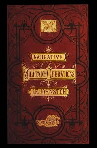 Narrative of Military Operations: Directed, During the Late War Between the States(English)