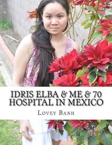Idris Elba & Me & 70 Hospital in Mexico