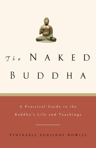 The Naked Buddha: A Practical Guide to the Buddha's Life and Teachings(English)