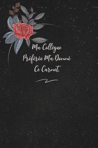 Ma Collègue Préférée M'a Donné Ce Carnet.