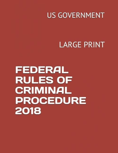 Federal Rules of Criminal Procedure 2018: Large Print
