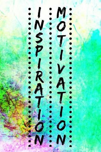 Inspiration Motivation: Motivational Notebook, Journal, Diary, 110 Pages, Blank, 6x9