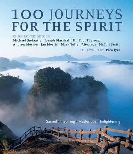 100 Journeys for the Spirit: Sacred*inspiring*mysterious*enlightening(English)