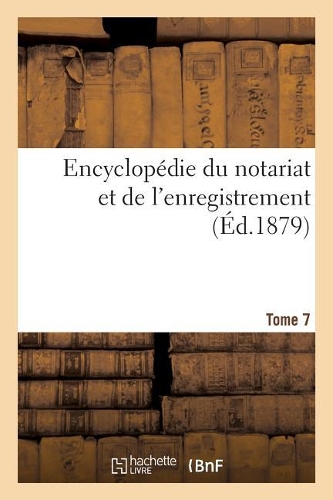 Encyclopédie Du Notariat Et de l'Enregistrement