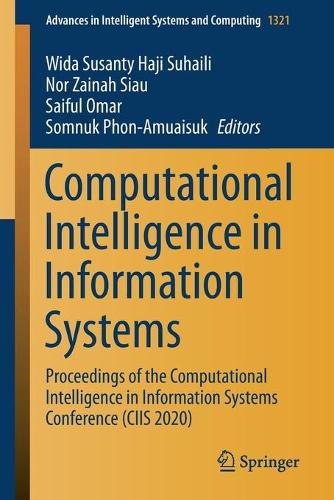 Computational Intelligence in Information Systems: Proceedings of the Computational Intelligence in Information Systems Conference (CIIS 2020)(1321 Advances in Intelligent Systems and Computing)