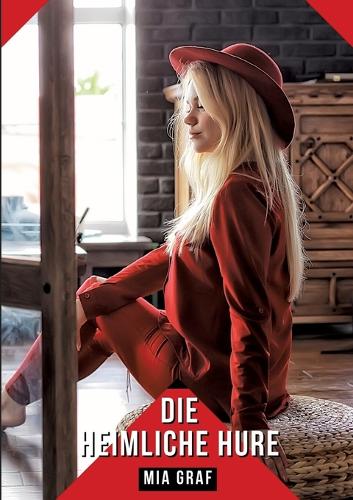 Die heimliche Hure: Geschichten mit explizitem Sex für Erwachsene