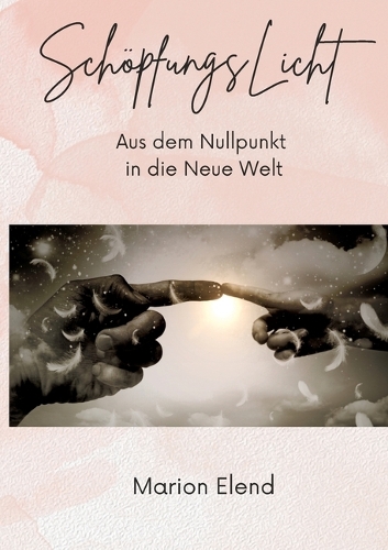 SchöpfungsLicht: Aus dem Nullpunkt in die Neue Welt