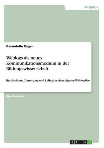 Weblogs als neues Kommunikationsmedium in der Bildungswissenschaft