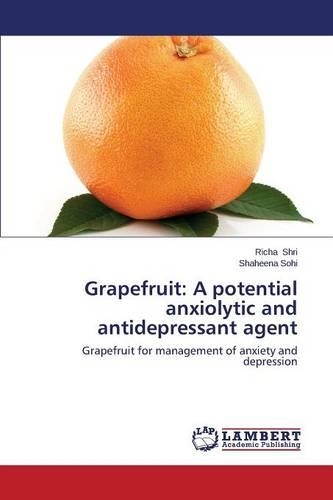 Grapefruit: A Potential Anxiolytic and Antidepressant Agent(English)
