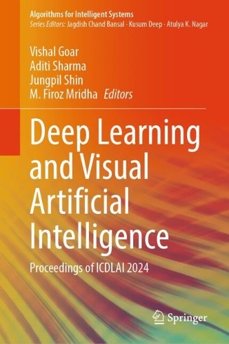 Deep Learning and Visual Artificial Intelligence: Proceedings of ICDLAI 2024(Algorithms for Intelligent Systems)