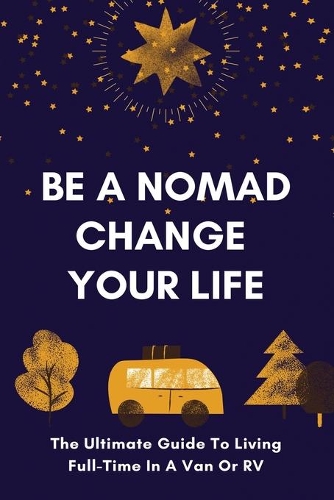 Be A Nomad Change Your Life