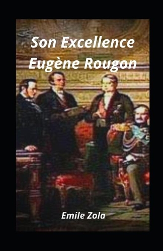 Son Excellence Eugène Rougon: illustré