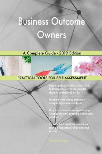 Business Outcome Owners A Complete Guide - 2019 Edition