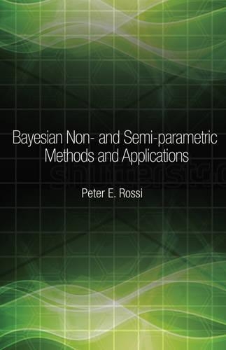 Bayesian Non- and Semi-parametric Methods and Applications: (The Econometric and Tinbergen Institutes Lectures)