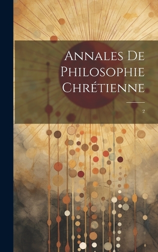 Annales de philosophie chrétienne: 2