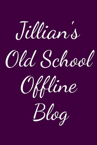 Jillian's Old School Offline Blog: Notebook / Journal / Diary - 6 x 9 inches (15,24 x 22,86 cm), 150 pages.