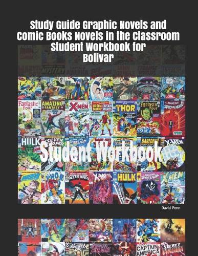 Study Guide Graphic Novels and Comic Books Novels in the Classroom Student Workbook for Bolivar