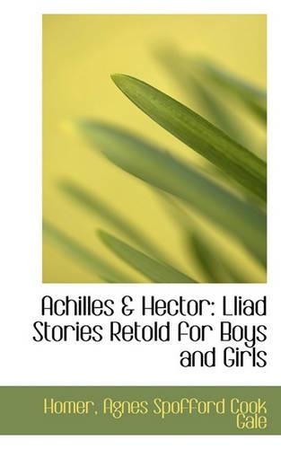 Achilles & Hector: Lliad Stories Retold for Boys and Girls(English)
