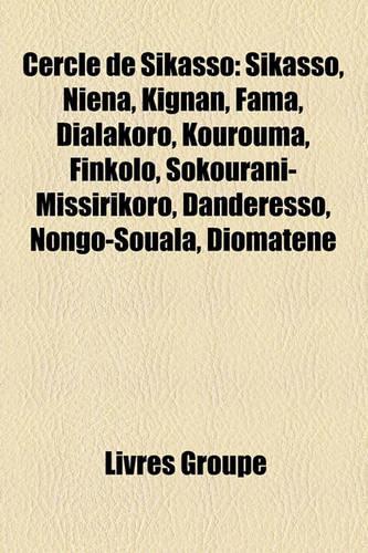Cercle de Sikasso: Sikasso, Nina, Kignan, Fama, Dialakoro, Kourouma, Finkolo, Sokourani-Missirikoro, Danderesso, Nongo-Souala, Diomatn(French)