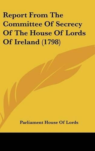 Report from the Committee of Secrecy of the House of Lords of Ireland (1798)