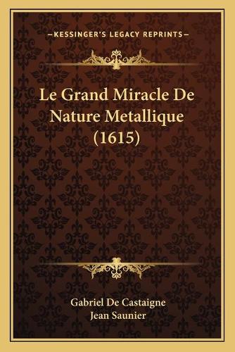 Le Grand Miracle De Nature Metallique (1615)