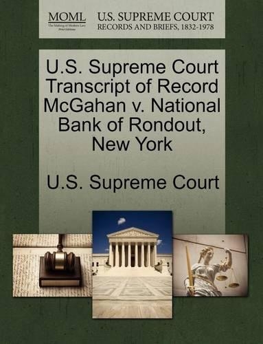 U.S. Supreme Court Transcript of Record McGahan V. National Bank of Rondout, New York: (English)
