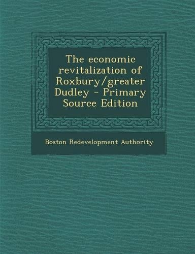 The Economic Revitalization of Roxbury/Greater Dudley