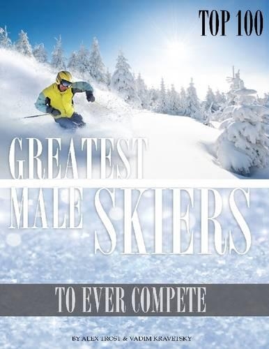 Greatest Male Skiers to Ever Compete: Top 100