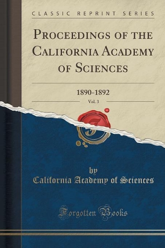Proceedings of the California Academy of Sciences, Vol. 3