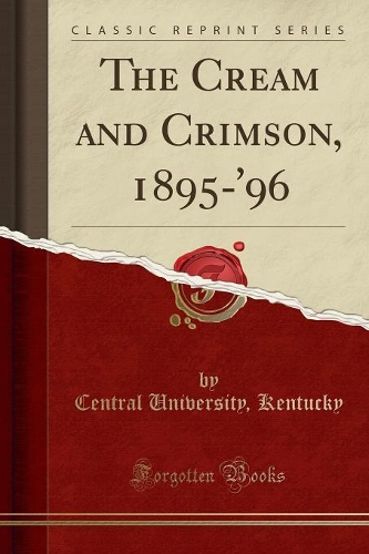 The Cream and Crimson, 1895-'96 (Classic Reprint): (English)