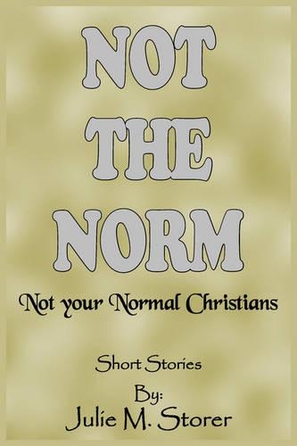 Not THE NORM: Not your Normal Christians(English)