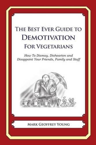 The Best Ever Guide to Demotivation for Vegetarians