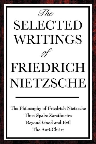 The Selected Writings of Friedrich Nietzsche