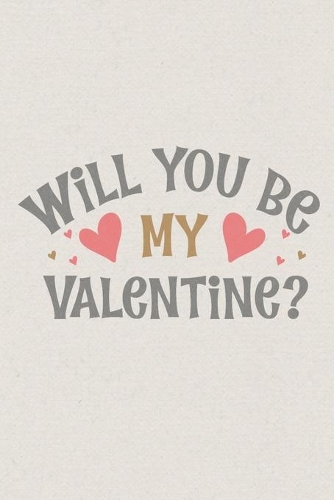 Will you be my valentine