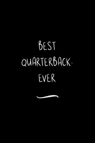 Best Quarterback. Ever