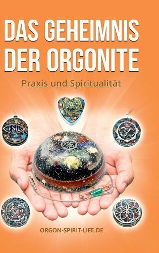 Das Geheimnis der Orgonite