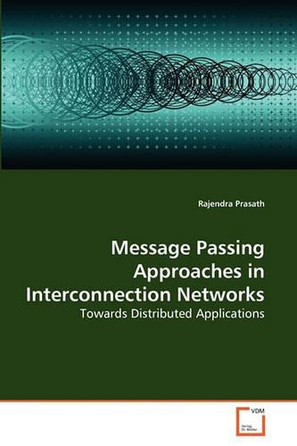 Message Passing Approaches in Interconnection Networks
