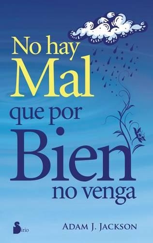 No Hay Mal Que Por Bien No Venga