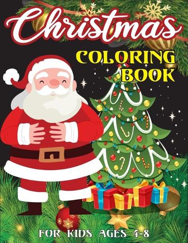 Christmas Coloring Book For Kids Ages 4-8
