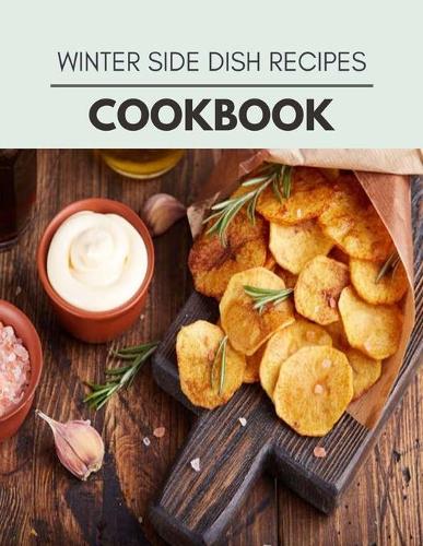 Winter Side Dish Recipes Cookbook