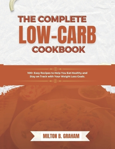 The Complete Low-Carb Cookbook
