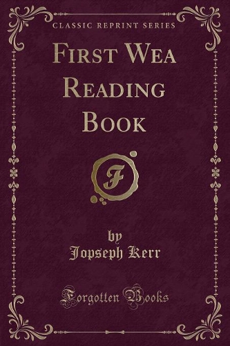 First Wea Reading Book (Classic Reprint)