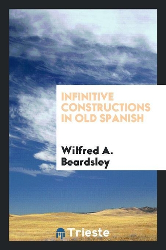 Infinitive Constructions in Old Spanish