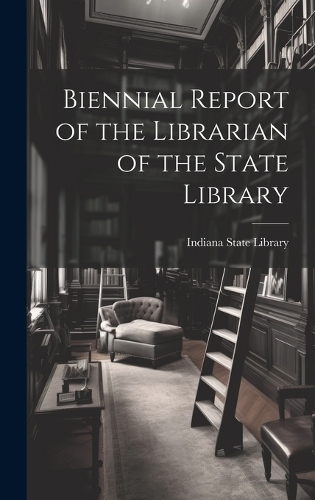 Biennial Report of the Librarian of the State Library