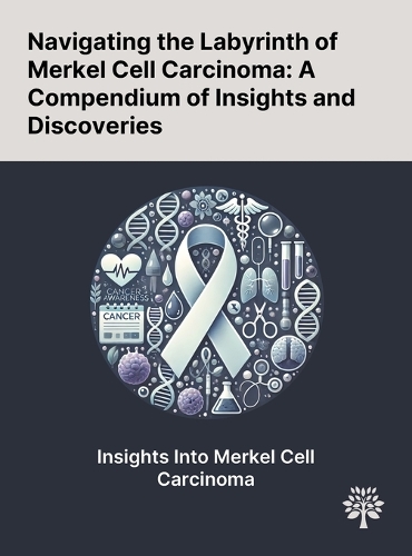 Navigating the Labyrinth of Merkel Cell Carcinoma